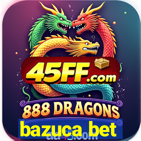 bazuca bet